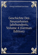 Geschichte Des Neunzehnten Jahrhunderts, Volume 4 (German Edition)