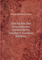 Geschichte Des Neunzehnten Jahrhunderts, Volume 8 (German Edition)