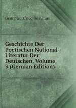 Geschichte Der Poetischen National-Literatur Der Deutschen, Volume 3 (German Edition)