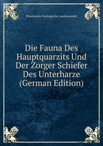 Die Fauna Des Hauptquarzits Und Der Zorger Schiefer Des Unterharze (German Edition)