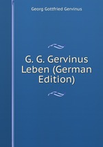 G. G. Gervinus Leben (German Edition)