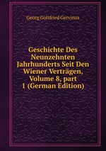 Geschichte Des Neunzehnten Jahrhunderts Seit Den Wiener Vertrgen, Volume 8, part 1 (German Edition)