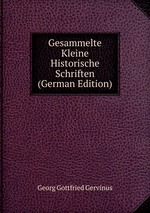 Gesammelte Kleine Historische Schriften (German Edition)