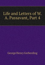 Life and Letters of W. A. Passavant, Part 4