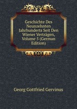 Geschichte Des Neunzehnten Jahrhunderts Seit Den Wiener Vertrgen, Volume 5 (German Edition)