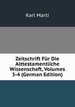 Zeitschrift Fr Die Alttestamentliche Wissenschaft, Volumes 3-4 (German Edition)
