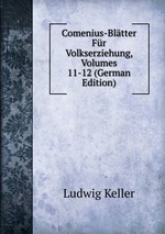 Comenius-Bltter Fr Volkserziehung, Volumes 11-12 (German Edition)