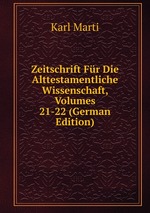 Zeitschrift Fr Die Alttestamentliche Wissenschaft, Volumes 21-22 (German Edition)