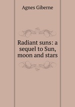 Radiant suns: a sequel to Sun, moon and stars