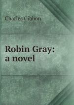 Robin Gray: a novel