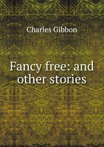 Fancy free: and other stories