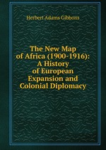 The New Map of Africa (1900-1916): A History of European Expansion and Colonial Diplomacy