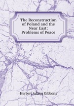 The Reconstruction of Poland and the Near East: Problems of Peace