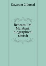 Behramji M. Malabari; biographical sketch