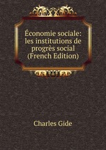 conomie sociale: les institutions de progrs social (French Edition)