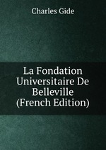 La Fondation Universitaire De Belleville (French Edition)