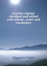 L`ancien rgime. Abridged and edited with introd., notes and vocabulary