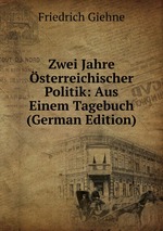 Zwei Jahre sterreichischer Politik: Aus Einem Tagebuch (German Edition)
