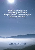 Eine Psychologische Forschung Auf Grund Eingehender Beobachtungen (German Edition)