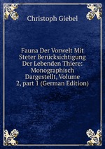Fauna Der Vorwelt Mit Steter Bercksichtigung Der Lebenden Thiere: Monographisch Dargestellt, Volume 2, part 1 (German Edition)