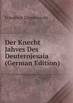Der Knecht Jahves Des Deuterojesaia (German Edition)