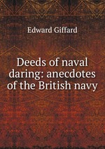 Deeds of naval daring: anecdotes of the British navy