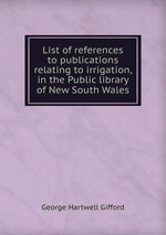 List of references to publications relating to irrigation, in the Public library of New South Wales