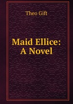 Maid Ellice: A Novel