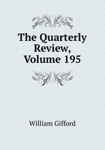 The Quarterly Review, Volume 195