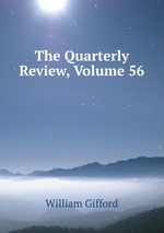 The Quarterly Review, Volume 56