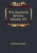 The Quarterly Review, Volume 107