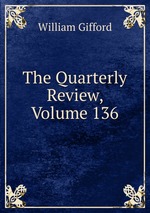 The Quarterly Review, Volume 136