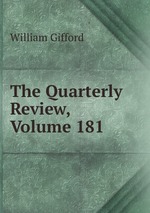 The Quarterly Review, Volume 181