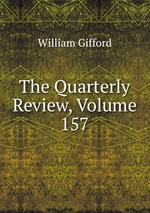 The Quarterly Review, Volume 157