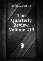 The Quarterly Review, Volume 219