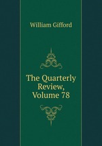 The Quarterly Review, Volume 78