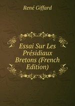 Essai Sur Les Prsidiaux Bretons (French Edition)