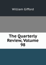 The Quarterly Review, Volume 98