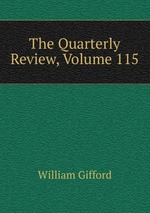 The Quarterly Review, Volume 115