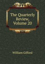 The Quarterly Review, Volume 20