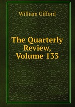 The Quarterly Review, Volume 133