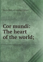 Cor mundi: The heart of the world;
