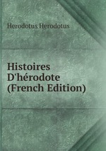 Histoires D`hrodote (French Edition)