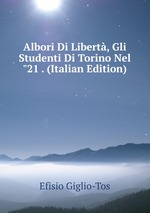 Albori Di Libert, Gli Studenti Di Torino Nel "21 . (Italian Edition)