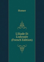 L`iliade Et L`odysse (French Edition)