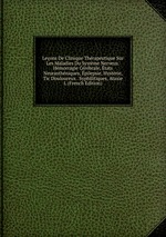 Leons De Clinique Thrapeutique Sur Les Maladies Du Systme Nerveux. Hmorragie Crbrale, tats Neurasthniques, pilepsie, Hystrie, Tic Douloureux . Syphilitiques, Ataxie L (French Edition)