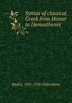 Syntax of classical Greek from Homer to Demosthenes