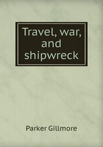 Travel, war, and shipwreck