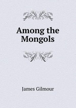 Among the Mongols