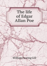 The life of Edgar Allan Poe